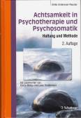 Achtsamkeit in Psychotherapie und Psychosomatik  - Haltung und Methode