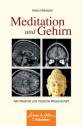 Meditation und Gehirn: Alte Weisheit und moderne Wissenschaft