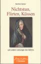 Nichtstun, Flirten, Küssen und andere Leistungen des Gehirns - 