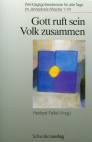 Gott ruft sein Volk zusammen - Werktagsgottesdienste für alle Tage im Jahreskreis (Woche 1-17)