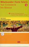 Miteinander Feste Feiern 1 - Von Erntedank bis Blasius