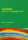 Spiritualität - mehr als ein Megatrend -