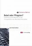 Babel oder Pfingsten - Elektronische Medien in der Perspektive von Marshall McLuhan