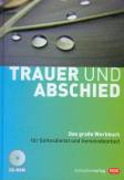 Trauer und Abschied - Das große Werkbuch für Gottesdienst und Gemeindearbeit