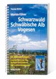 Wanderführer - Schwarzwald, Schwäbische Alb, Vogesen - 65 Wanderungen zwischen Karlsruhe, Ulm, Mulhouse und Konstanz inkl. 15 Schneeschuhtouren
