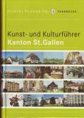 Kunst- und Kulturführer: Kanton St. Gallen - 