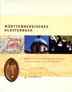 Württembergisches Klosterbuch - Klöster, Stifte und Ordensgemeinschaften von den Anfängen bis in die Gegenwart 