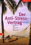 Der Anti-Stress-Vertrag: Ihr Weg zu mehr Gelassenheit und Lebensfreude