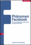 Ph&auml;nomen Facebook: Wie eine Webseite unser Leben auf den Kopf stellt
