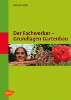 Der Fachwerker - Grundlagen Gartenbau