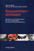 Konsumentenvertrauen - Konzepte und Anwendungen für ein nachhaltiges Kundenbindungsmanagement