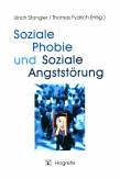 Soziale Phobie und Soziale Angststörung - Psychologische Grundlagen, Diagnostik und Therapie