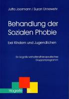 Behandlung der Sozialen Phobie bei Kindern und Jugendlichen - Ein kognitiv-verhaltenstherapeutisches Gruppenprogramm
