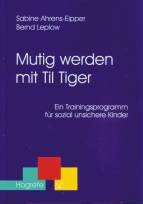 Mutig werden mit Til Tiger - Ein Trainingsprogramm für sozial unsichere Kinder