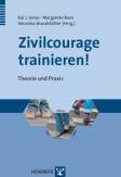 Zivilcourage trainieren!: Theorie und Praxis