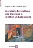 Moralische Entwicklung und Erziehung in Kindheit und Adoleszenz - 