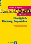 Ratgeber Traurigkeit, R&uuml;ckzug, Depression: Informationen f&uuml;r Betroffene, Eltern, Lehrer und Erzieher