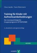 Training für Kinder mit Aufmerksamkeitsstörungen - Das neuropsychologische Gruppenprogramm ATTENTIONER