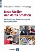 Neue Medien und deren Schatten - Mediennutzung, Medienwirkung und Medienkompetenz