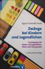 Zw&auml;nge bei Kindern und Jugendlichen: Ein Ratgeber f&uuml;r Kinder und Jugendliche, Eltern und Therapeuten