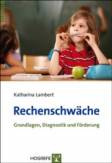 Rechenschwäche - Grundlagen, Diagnostik und Förderung 