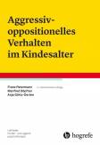 Aggressiv-oppositionelles Verhalten im Kindesalter  - 