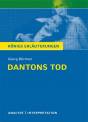 Dantons Tod. Textanalyse und Interpretation zu Georg B&uuml;chner: Alle erforderlichen Infos f&uuml;r Abitur, Matura, Klausur und Referat plus Pr&uuml;fungsaufgaben mit L&ouml;sungen