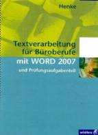 Textverarbeitung für Büroberufe - mit Word 2007 und Prüfungsaufgaben