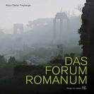 Das Forum Romanum: Spiegel der Stadtgeschichte des antiken Rom