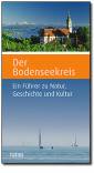 Bodenseekreis - Ein Führer zu Natur, Geschichte und Kultur
