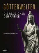 Götterwelten - Die Religionen der Antike