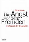 Die Angst vor dem Fremden - Die Wurzeln der Xenophobie 