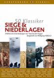 50 Klassiker : Siege und Niederlagen - Militärische Entscheidungen von Troja bis Jom Kippur