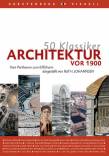 50 Klassiker Architekur vor 1900: Vom Parthenon zum Eiffelturm