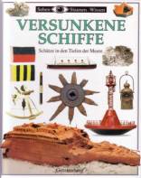 Versunkene Schiffe - Schätze in den Tiefen der Meere