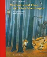 Wo Fuchs und Hase sich Gute Nacht sagen: Die sch&ouml;nsten Tiergeschichten und -gedichte