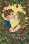 Wie eine Hecke voll Himbeeren -