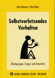 Selbstverletzendes Verhalten - Überlegungen, Fragen und Antworten