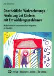 Ganzheitliche Wahrnehmungsförderung bei Kindern mit Entwicklungsproblemen - Möglichkeiten der sensomotorischen Integration - Ein Überblick