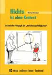 Nichts ist ohne Kontext: Systemische P&auml;dagogik bei Verhaltensauff&auml;lligkeiten