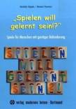 „Spielen will gelernt sein!?“ - Spiele für Menschen mit geistiger Behinderung