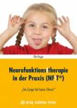 Neurofunktions!therapie in der Praxis (NF!T&reg;): &quot;Die Zunge hat keine Ohren!&quot;