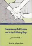 Handmassage bei Demenz und in der Palliativpflege - „Nimm meine Hand ...”