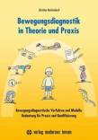 Bewegungsdiagnostik in Theorie und Praxis - Bewegungsdiagnostische Verfahren und Modelle - Bedeutung für Praxis und Qualifizierung