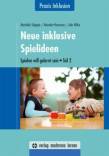 Neue inklusive Spielideen - Spielen will gelernt sein - Teil 2