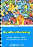 Geschichten mit Lauth&auml;ufung: Material f&uuml;r Therapeuten und Lehrer f&uuml;r das H&ouml;rtraining mit Vorschul- und Grundschulkindern