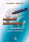 Anatomie Zeichenbl&auml;tter. L&ouml;sungsheft: Deutsch und Fachbezeichnung