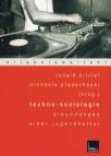 Techno-Soziologie - Erkundungen einer Jugendkultur