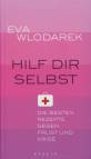 Hilf Dir selbst - Die besten Rezepte gegen Frust und Krise