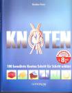 Knoten - 100 berühmte Knoten Schritt für Schritt erklärt